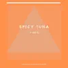 Spicy Tuna - Vibes - Single